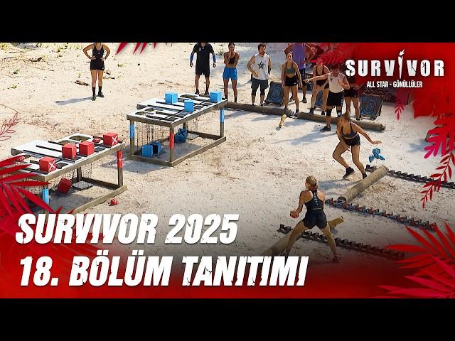 Survivor 2025 18. Bölüm Tanıtımı @SurvivorTurkiye