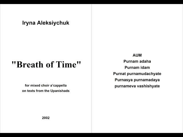 Iryna Aleksiychuk, "Breath of Time", for mixed choir a cappella on texts from the Upanishads.