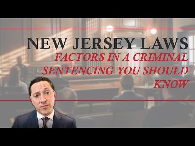 What Factors Determine Sentence In A New Jersey Criminal Trial