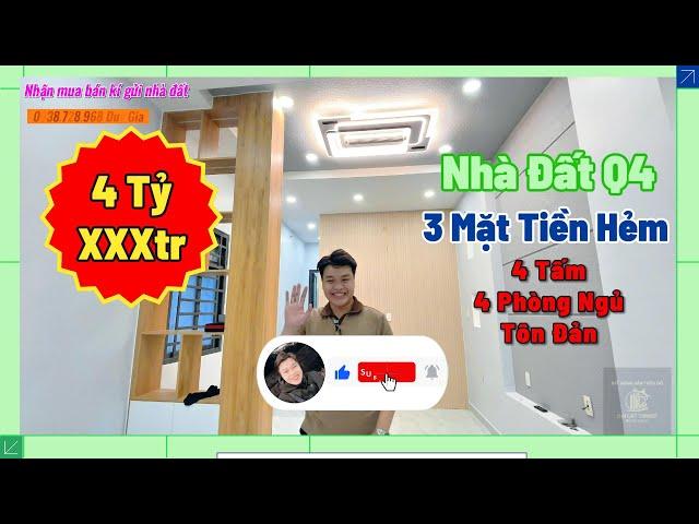 #253 Nhà Mới Đẹp Quận 4 Chính Chủ Bán Gấp | 4 Tấm, 4PN, 3 Mặt Tiền Hẻm | Giá 4,XXX Tỉ