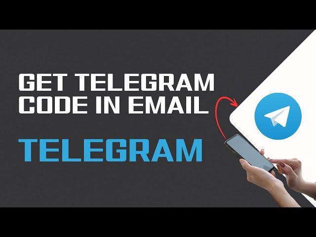 How To Get Telegram Code In Email