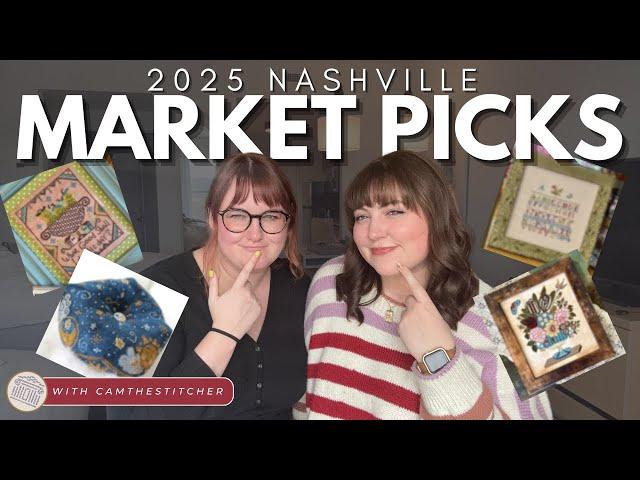 2025 Nashville Needlework Market Picks with CamtheStitcher!