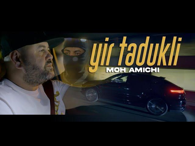 Moh Amichi - Yir Tadukli (Clip officiel)