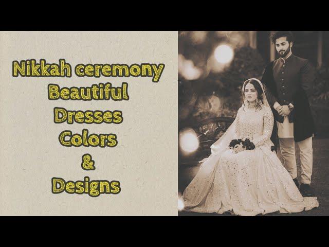 latest dress designs & colors for nikkah ceremony / Nikkah ceremony dress designs