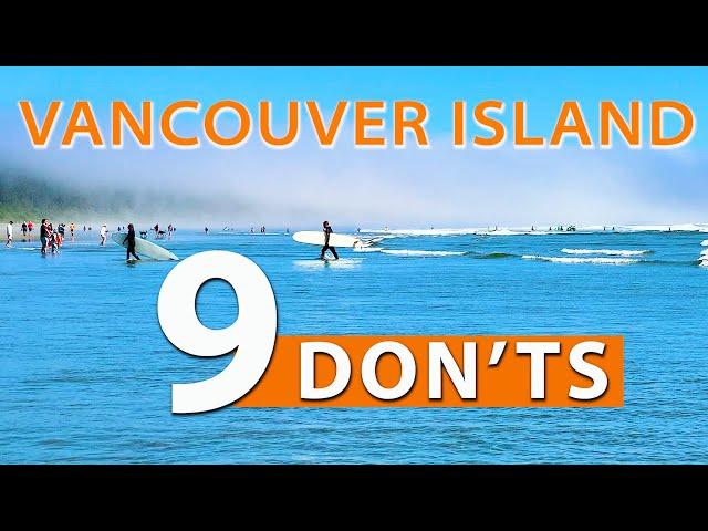 The Don'ts of Vancouver Island | Important Things You Need To Know