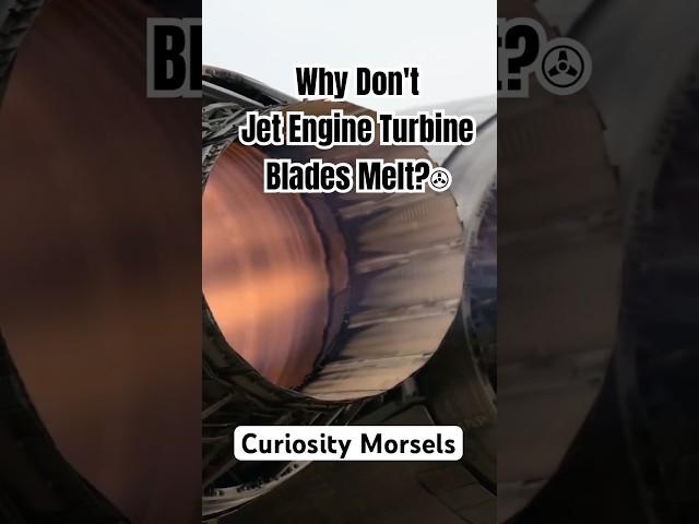 Why Don't Jet Engine Turbine Blades Melt?#why #sciencefacts #jetengine #turbine
