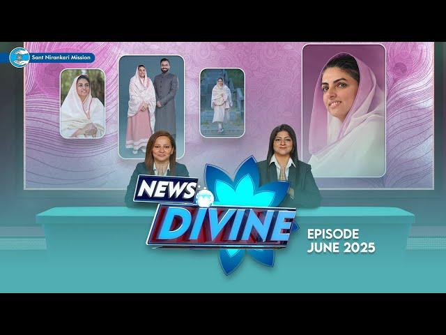 News Divine | June 2025 | Sant Nirankari Mission | Universal Brotherhood