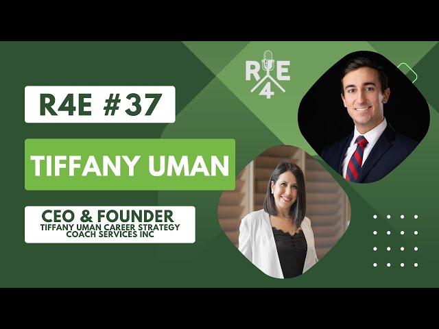 R4E #37 - Tiffany Uman - CEO and Founder of Tiffany Uman Career Strategy Coach Services