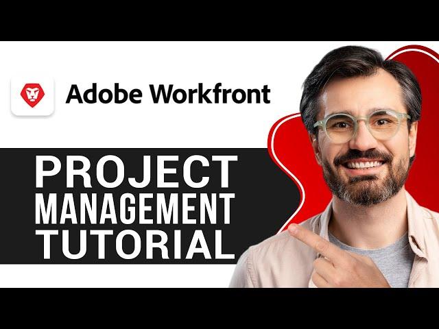 Workfront Project Management Tutorial for Beginners | Step-by-Step Guide 2024