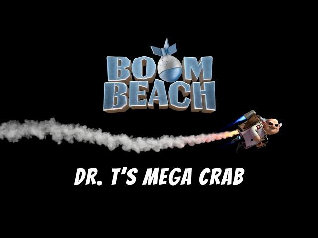 Boom Beach: Dr. T's Mega Crab Tutorial