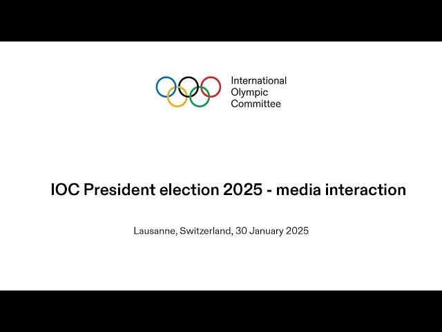 IOC President election 2025 - media interaction