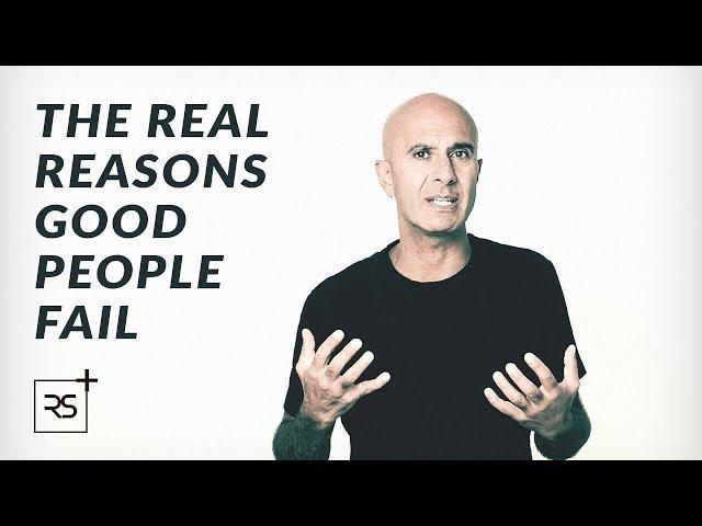 The Real Reasons Good People Fail | Robin Sharma