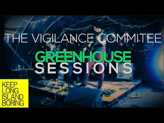 Green House Sessions - The Vigilance Committee