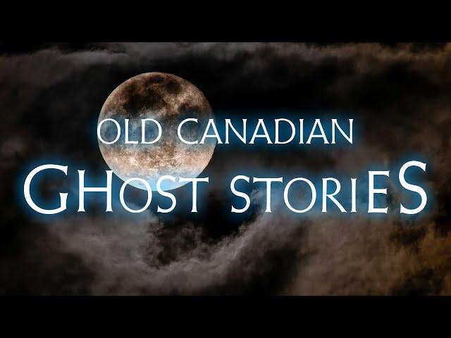 One Hour of Canadian Ghost Stories [Paranormal Compilation]