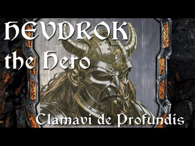 Hevdrok the Hero - Original Dwarven Song - Clamavi De Profundis