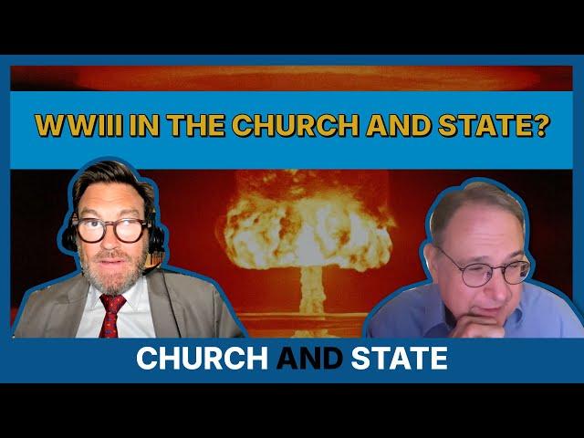 "All Religions Lead to God". Do we have to prepare for WWIII? | Church and State ep. 62