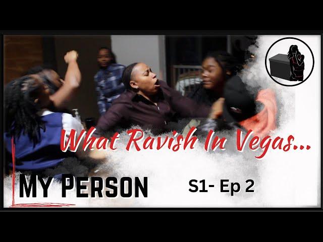 My Person Reality Series Season 1 EPISODE 2- "WHAT RAVISH IN VEGAS..."