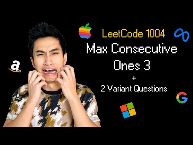 Max Consecutive Ones 3 || Leetcode 1004 || 2 Variant Questions Meta Actually Asks