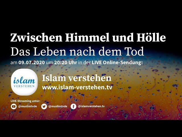 Islam Verstehen - Zwischen Himmel und Hölle - Das Leben nach dem Tod