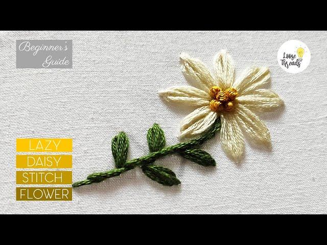 Lazy Daisy Stitch Flower  | Hand Embroidery Tutorial for Beginners | Part 3