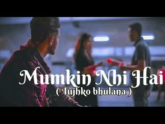 Mumkin Nahi Tujhko Bhulana sad  song ️‍🩹 ( slowed reberb ) 