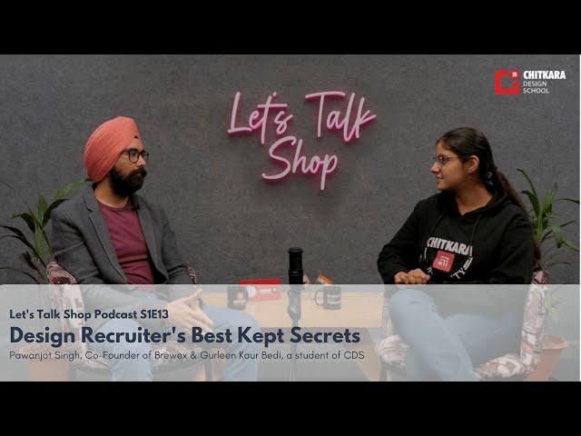 A Design Recruiter's Best Kept Secrets | Let's Talk Shop (S1E12) | Chitkara Design School