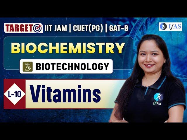 Vitamins | Biochemistry | Target IIT JAM Biotechnology | CUET (PG) | GAT-B | L 10 | IFAS