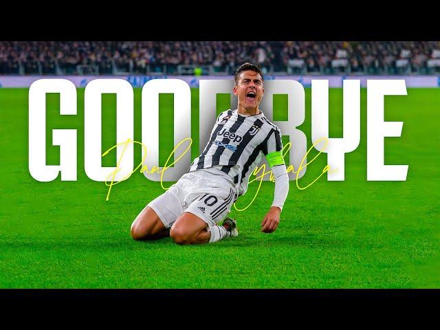 Paulo Dybala • Goodbye Juventus