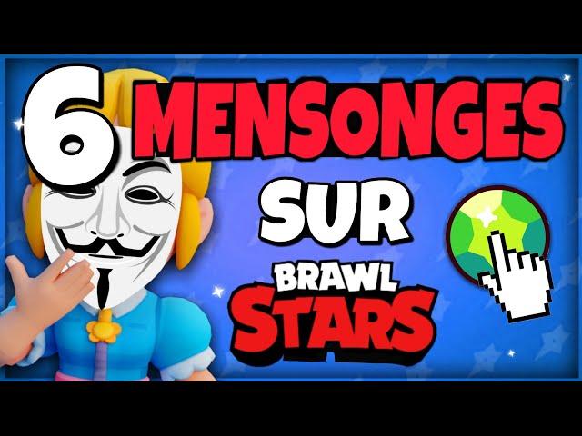 6 MENSONGES sur BRAWL STARS !