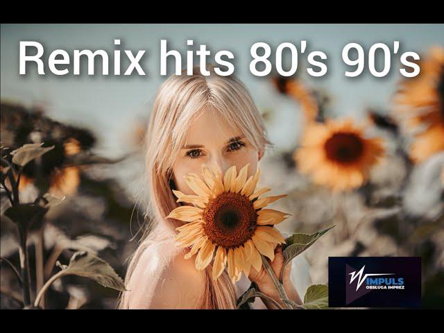 REMIXY STARYCH HITÓW * MIX REMIX 80&90 * STARE PRZEBOJE W ODŚWIEŻONYCH WERSJACH