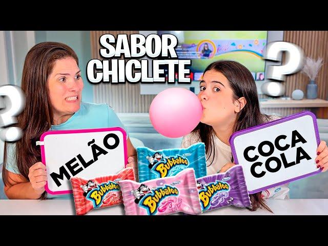 QUAL O SABOR DO CHICLETE?