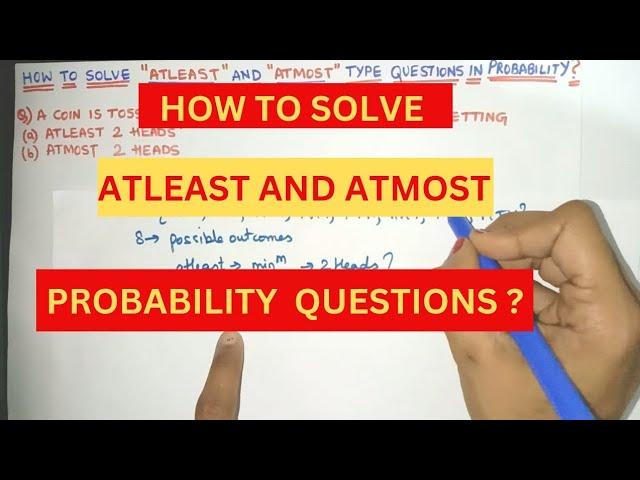 Probability atleast and atmost Type Questions How to Solve  ? | At least and At most probability