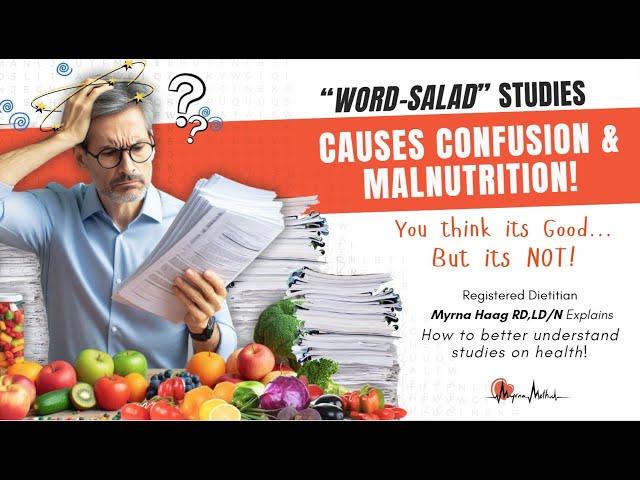 Dietitian Myrna explains how to understand nutrition studies when its a "word-salad" mess!