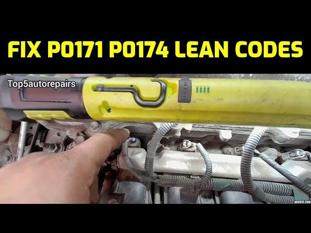 HOW TO FIX  ENGINE CODES P0171 AND P0174 SYSTEM TOO LEAN FUEL MIXTURE (BANK 1 AND BANK 2)