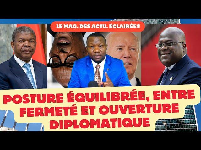 ACTU. ÉCLAIRÉES 25-9: FATSHI adopte une posture équilibrée, entre fermeté et ouverture diplomatique.