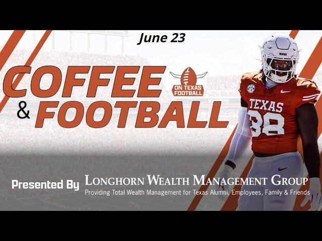 Coffee & Football - June 23 | College & Texas Football News | 2026 Recruiting Updates | Arch Manning