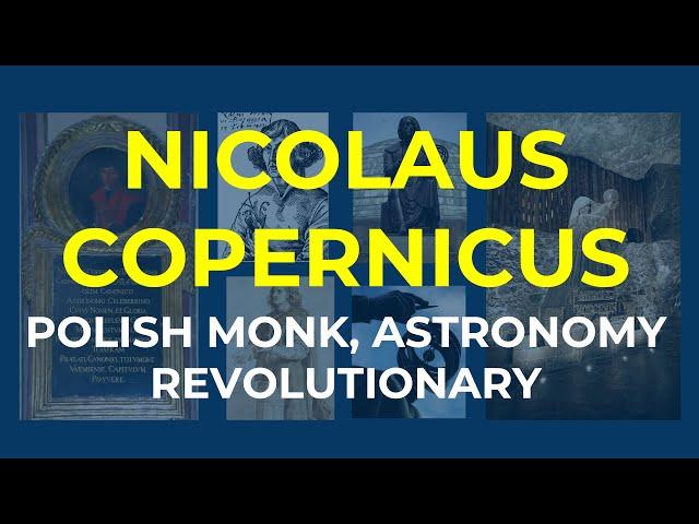 Nicolaus Copernicus: Polish Monk, Revolutionary Astronomer