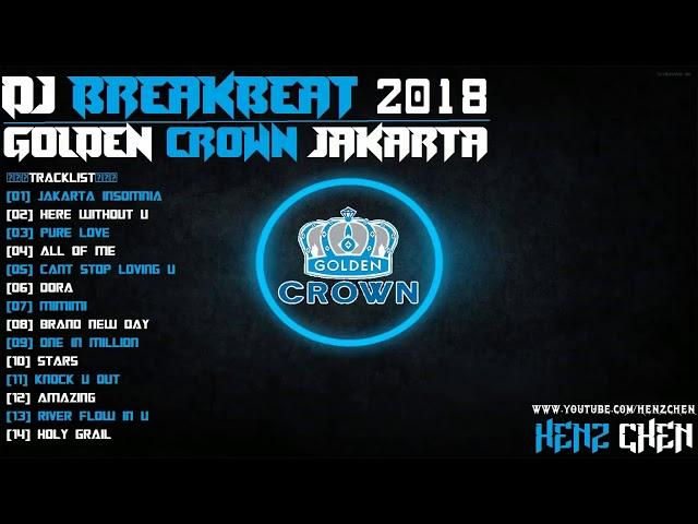 DJ BREAKBEAT GOLDEN CROWN JAKARTA 2018