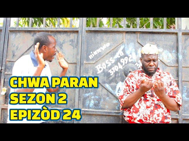 CHWA PARAN SEZON 2 FULL EPISODE #24 PRAL GEN BAGAY, DEMA/ TINE/ DEBLOZAY/ LALA/ MIA/ PASTÈ/ PAGA