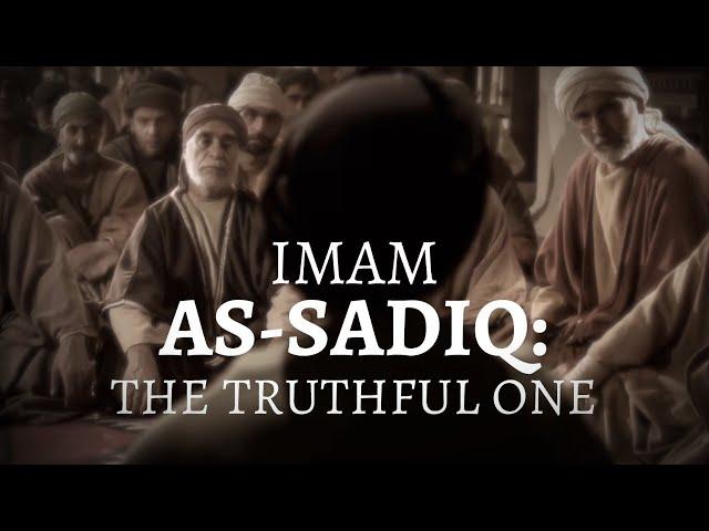 Imam as-Sadiq: The Truthful One