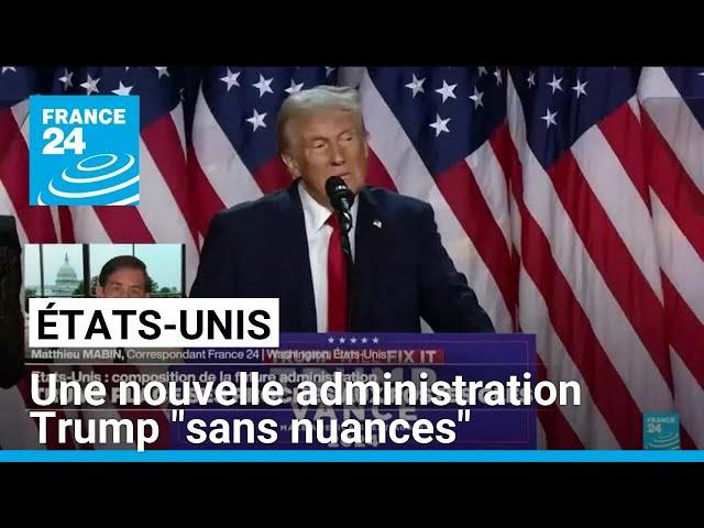 États-Unis : une nouvelle administration Trump "sans nuances" • FRANCE 24