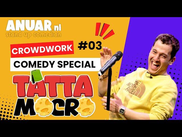 ANUAR TATTA MOCRO #3 CROWD WORK COMEDY SPECIAL