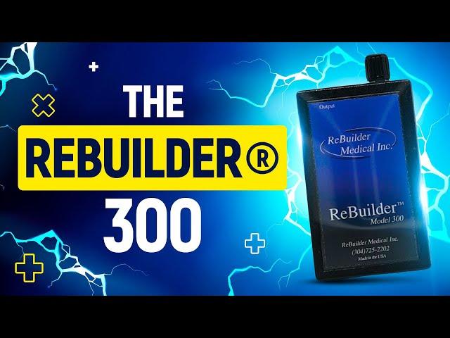 Getting to know the ReBuilder 300 - Neuropathy Pain Treatment System