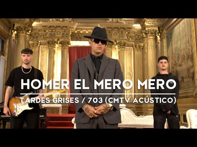 Homer El Mero Mero - (Tardes grises / 703) - CMTV Acústico