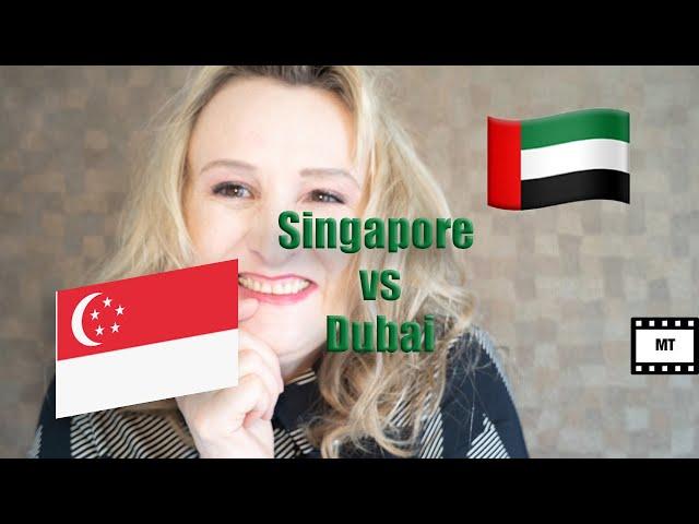 Singapore vs Dubai which is better