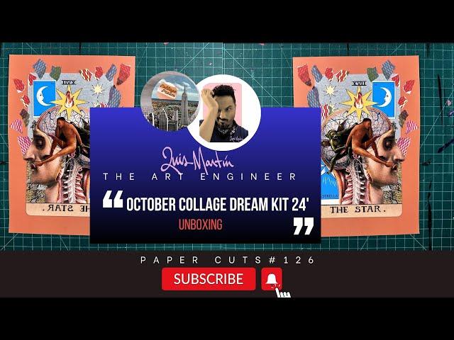 Paper Cuts #126 Luis Martin The Art Engineer/ October Collage Dream Kit 24 Unboxing