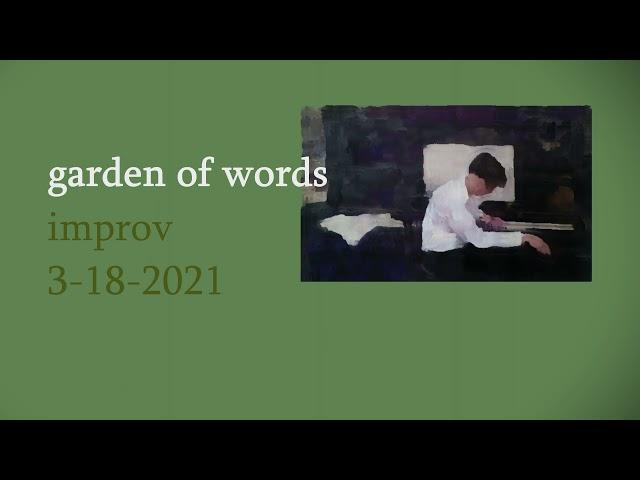 roguetofu - garden of words (3-18-2021 improv)