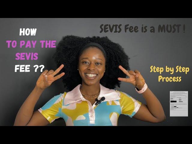 STEP BY STEP GUIDE ON HOW TO PAY THE SEVIS FEE | I-901 form | All you need to Know . #f1visa