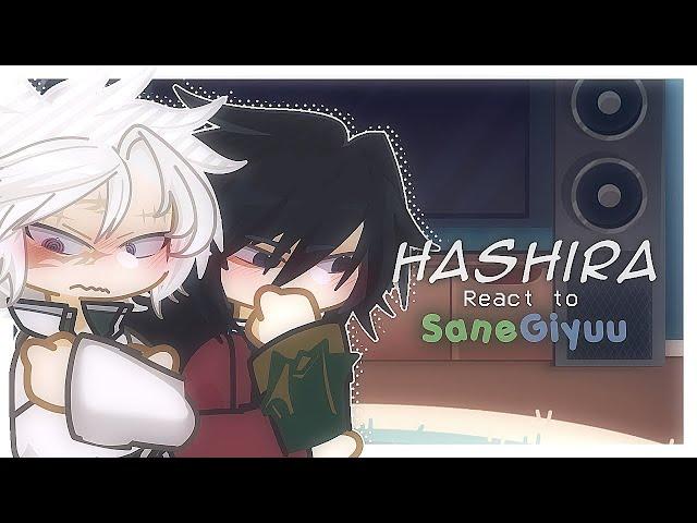 Hashira react to SaneGiyuu || Ft. Hashira || 8k Special || SaneGiyuu || Read description