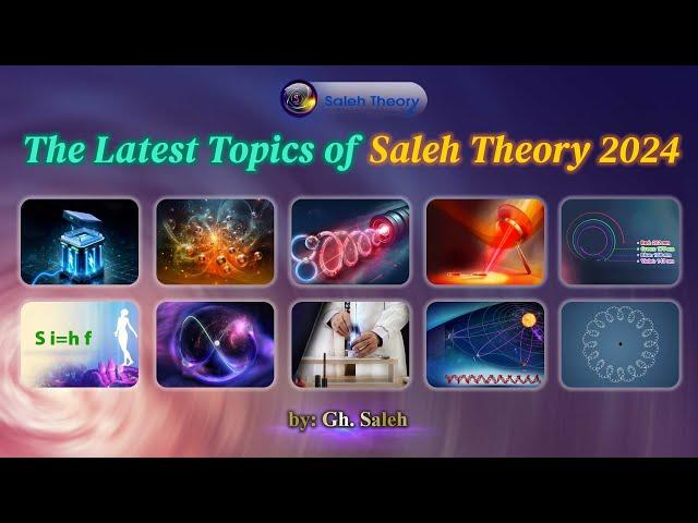 The Latest Topics of Saleh Theory 2024